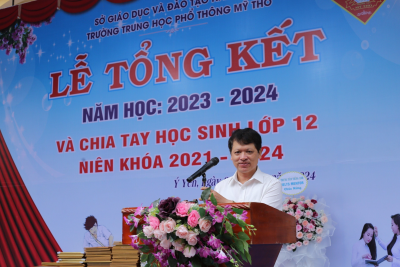 LỄ TỔNG KẾT NĂM HỌC 2023-2024 VÀ CHIA TAY HỌC SINH LỚP 12 NIÊN KHÓA 2021-2024 CỦA TRƯỜNG THPT MỸ THO